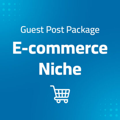 product image for the Ecommerce Niche Guest Post Package With Dofollow Backlinks