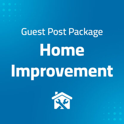 product image for the Home Improvement Niche Guest Post Package With Dofollow Backlinks