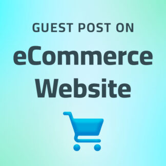 Buy E-Commerce Guest Posts on High Quality Sites